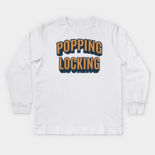 Popping and Locking - Breakdance -  B-Boys and B-Girls Kids Long Sleeve T-Shirt